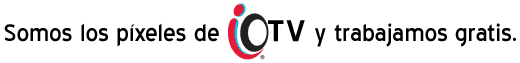 Somos los p�xeles de iO TV y trabajamos gratis